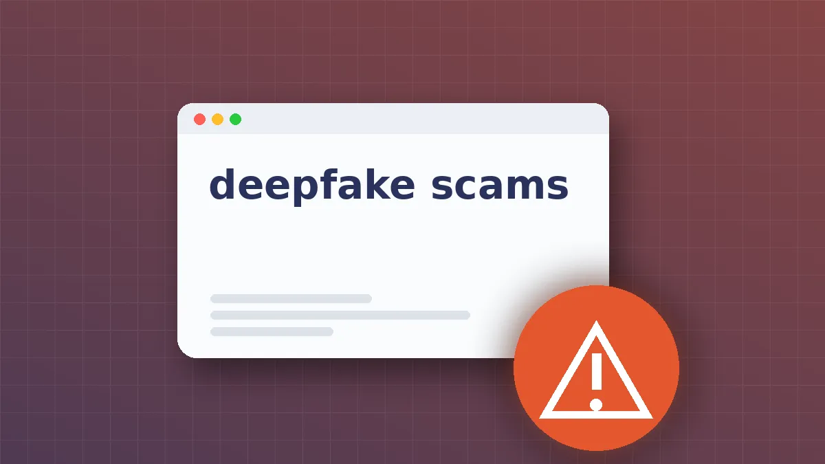 Deepfake Scams Explained: How to Spot Synthetic Media